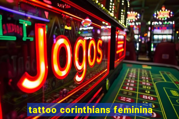 tattoo corinthians feminina